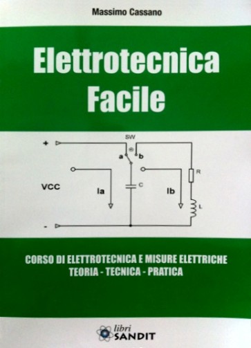 Libro " Elettrotecnica Facile " corso di elettrotecnica e misure