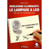 Libro "Rivoluzione Illuminante: Le lampade a led" di Gianluca Luoni